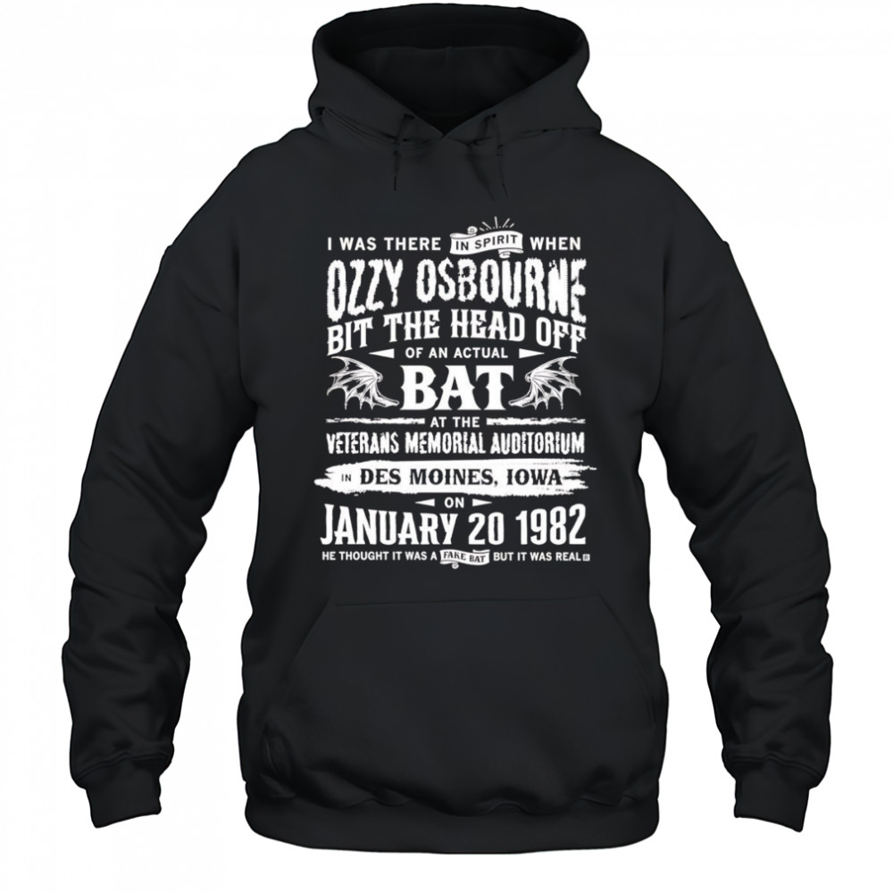 I was there in spirit when Ozzy Osbourne bit the head off of an actual bat shirt Hoodie