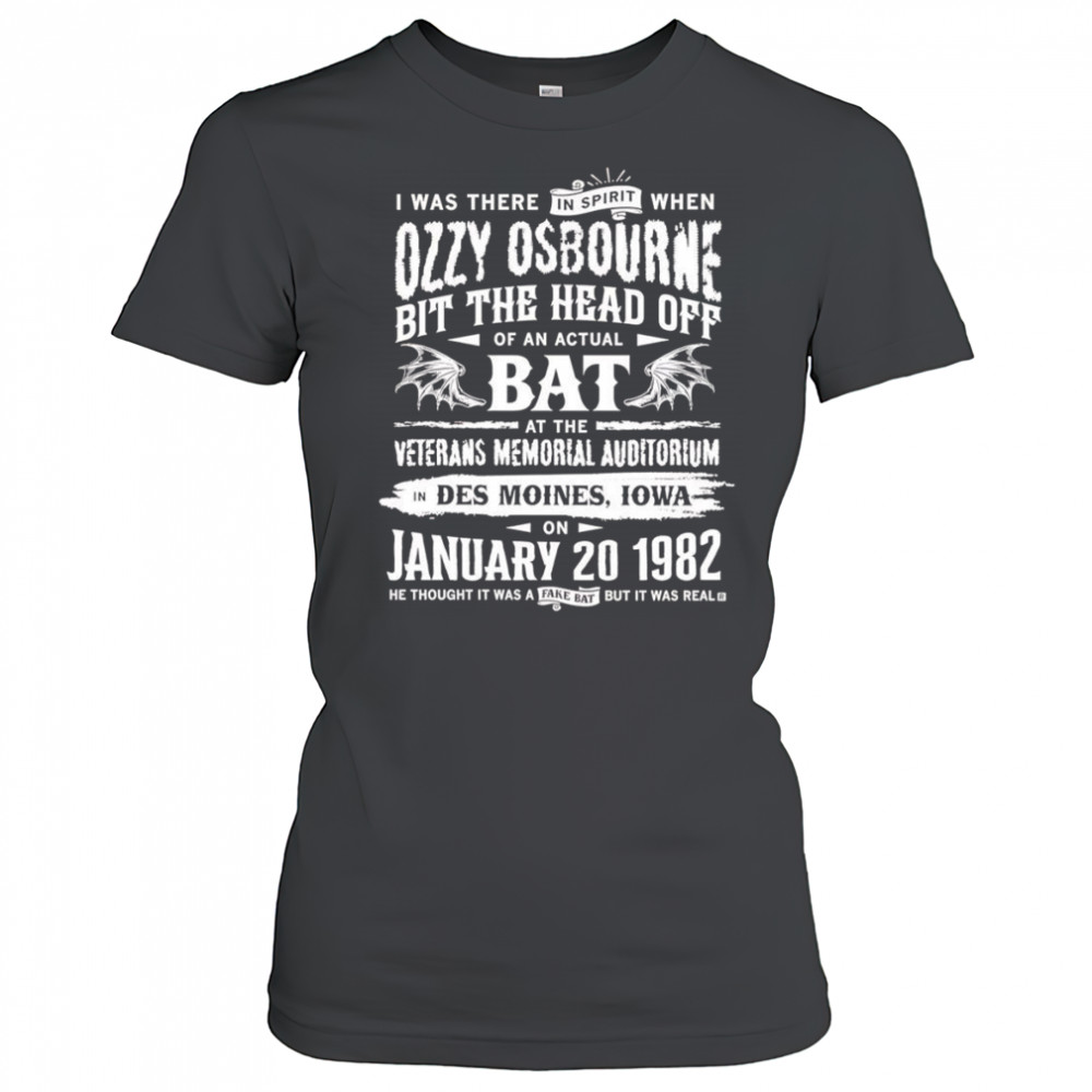 I was there in spirit when Ozzy Osbourne bit the head off of an actual bat shirt Women's T-shirt