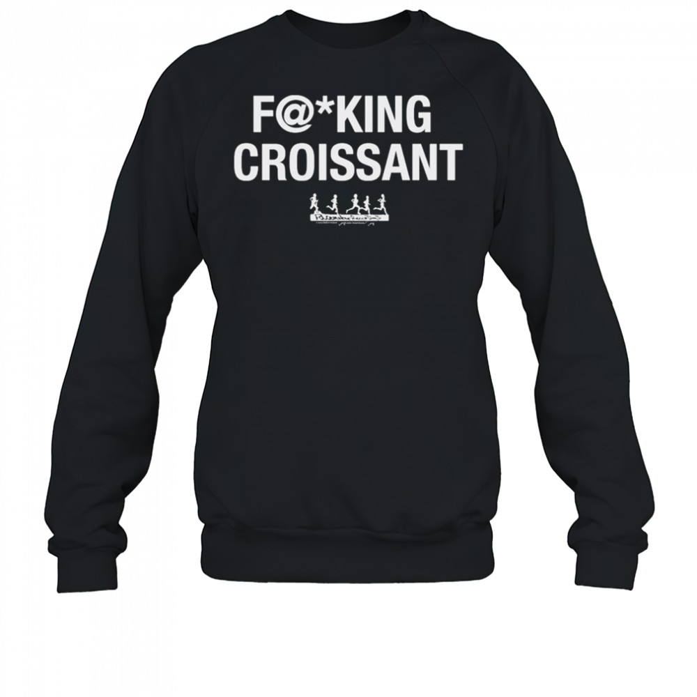 Jamie T Fucking Croissant T-shirt Sweatshirt