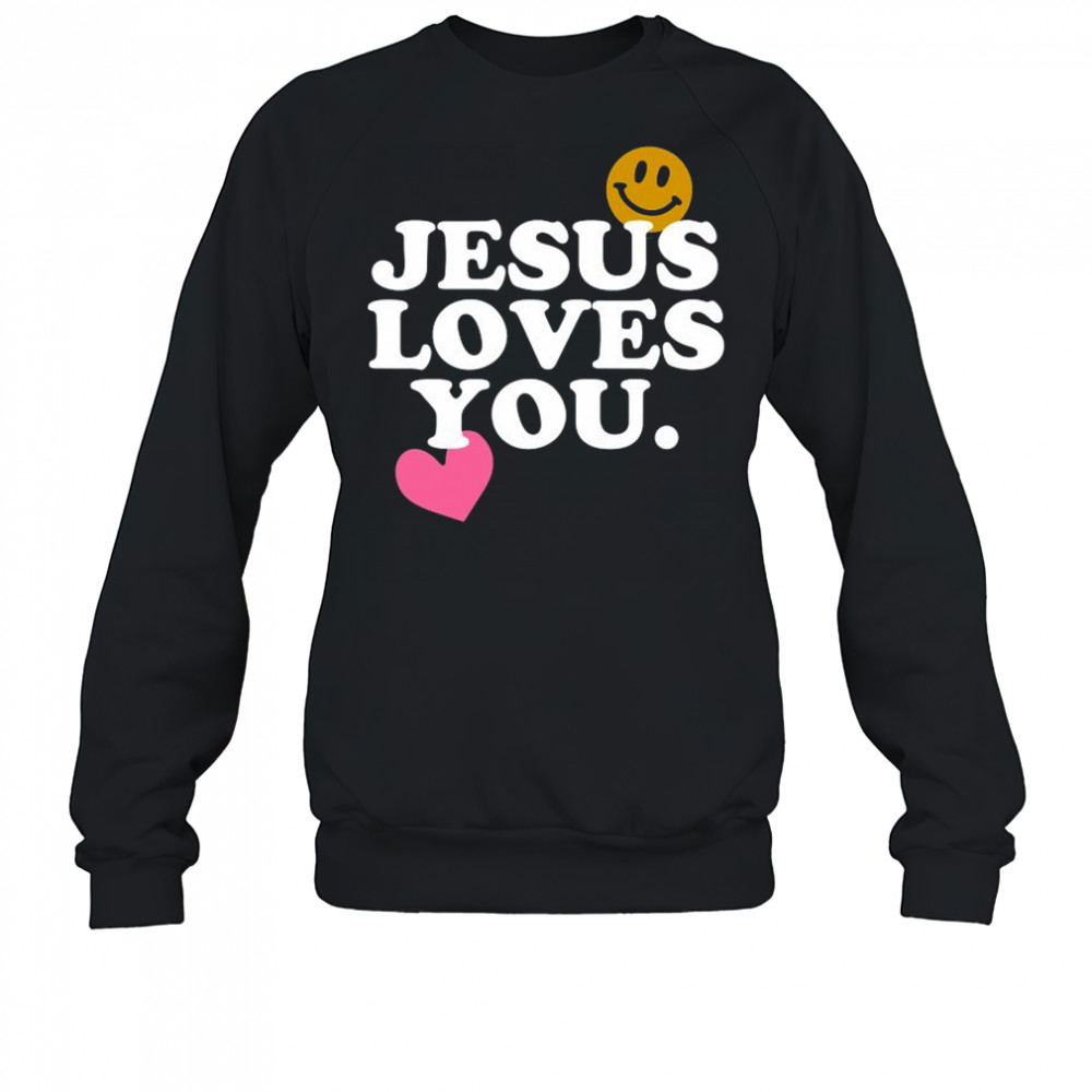 Jesus Loves You Smile Heart T-shirt Sweatshirt
