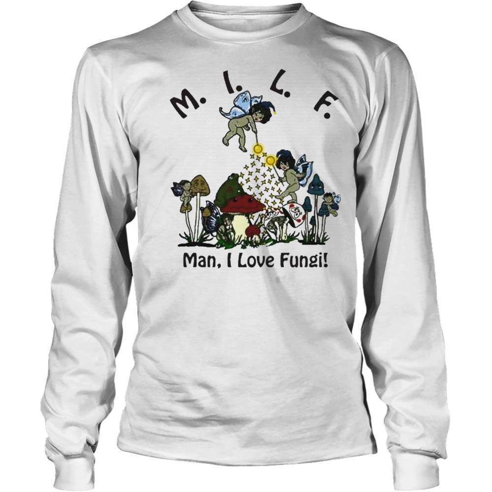 Man I Love Fungi T-Shirt Long Sleeved