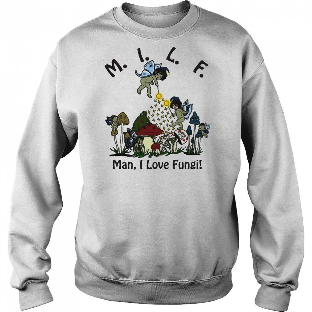 Man I Love Fungi T-Shirt Hoodie