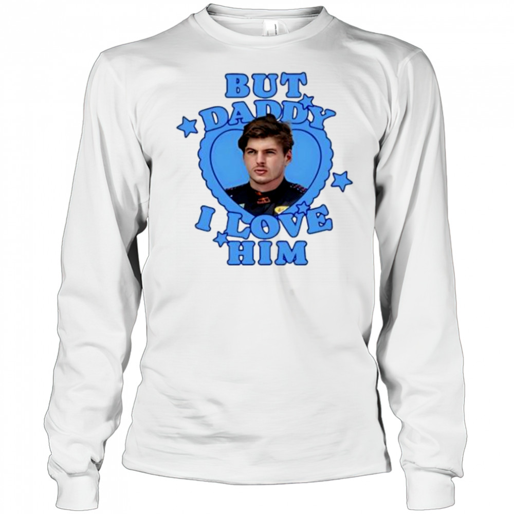 Max verstappen but daddy I love him shirt Long Sleeved
