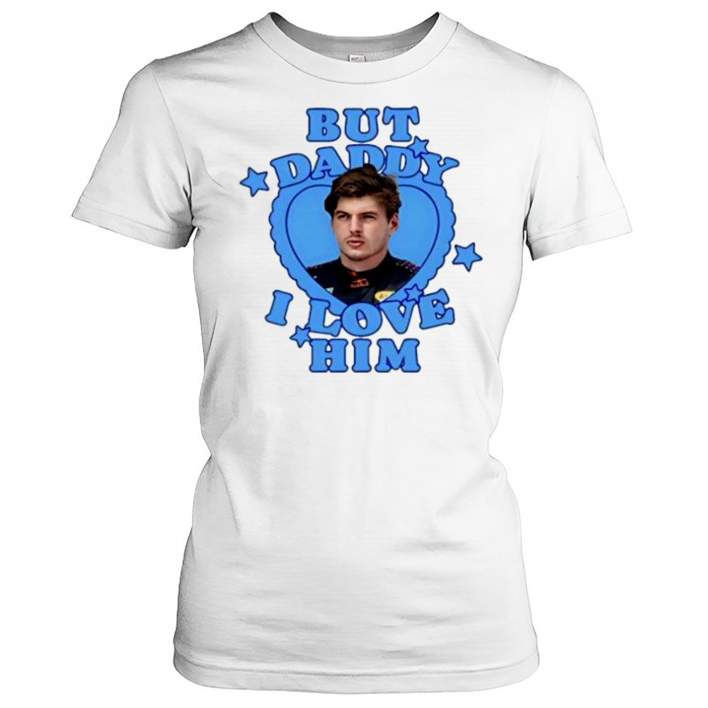 Max verstappen but daddy I love him shirt Women's T-shirt