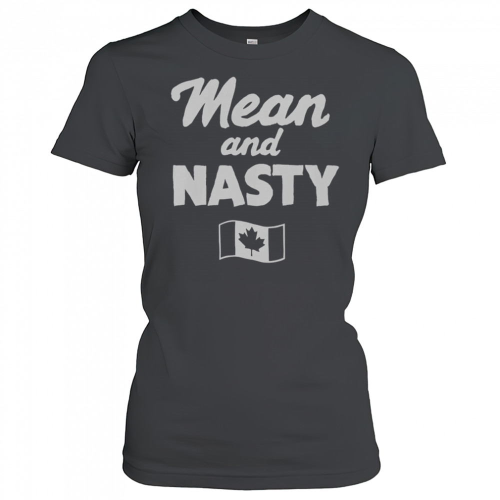 Mean And Nasty Canada Flag T-Shirt Women's T-shirt
