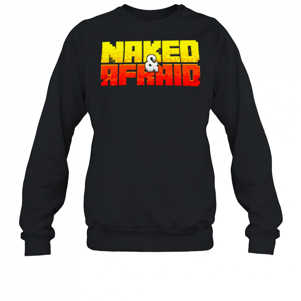 Naked And Afraid T-shirt Sweatshirt