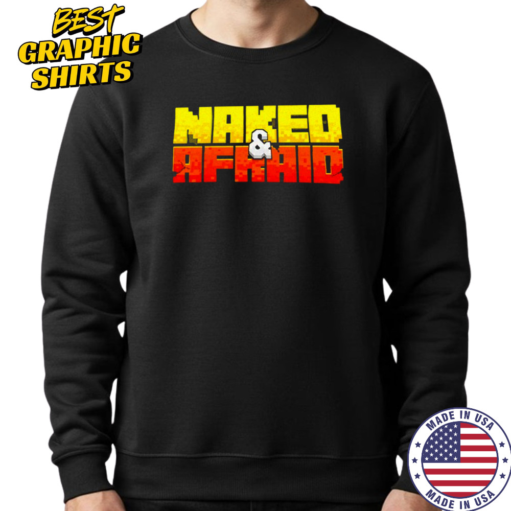 Naked And Afraid T-shirt Hoodie