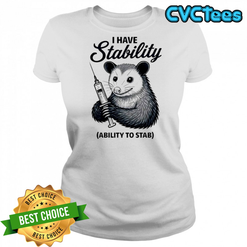 Opossum I have stability ability to stab shirt Women's T-shirt