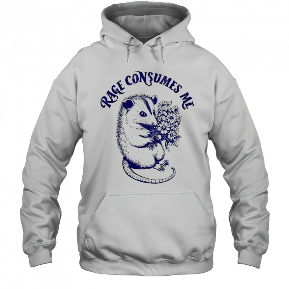 Opossum with flower rage consumes me shirt Hoodie