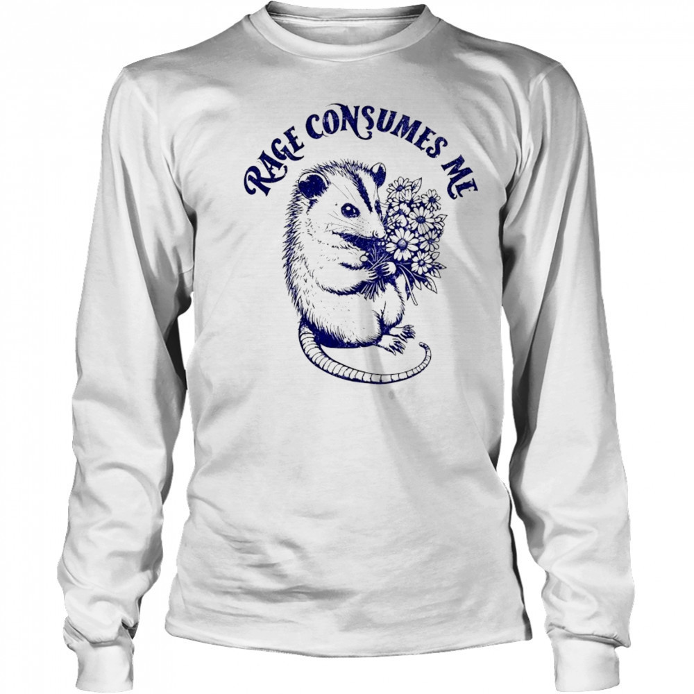 Opossum with flower rage consumes me shirt Long Sleeved