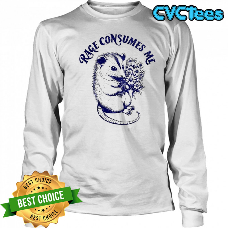 Opossum with flower rage consumes me shirt Long Sleeved