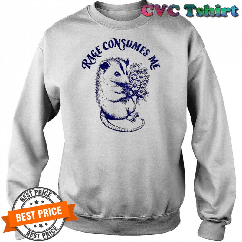 Opossum with flower rage consumes me shirt Sweatshirt