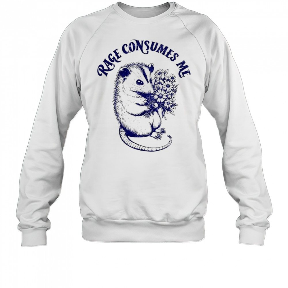 Opossum with flower rage consumes me shirt Sweatshirt