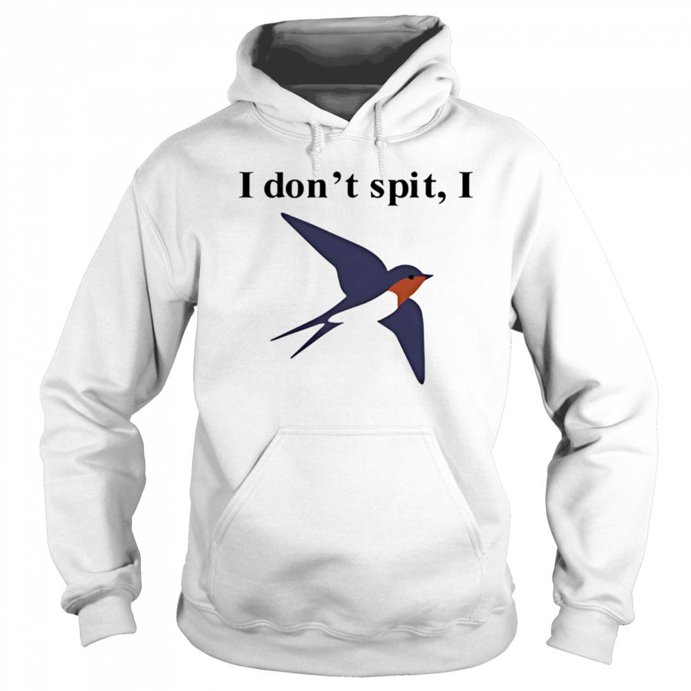 Orbital I don’t spit I shirt Sweatshirt