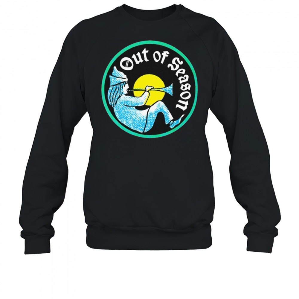 Out Of Season Bard T-shirt Sweatshirt
