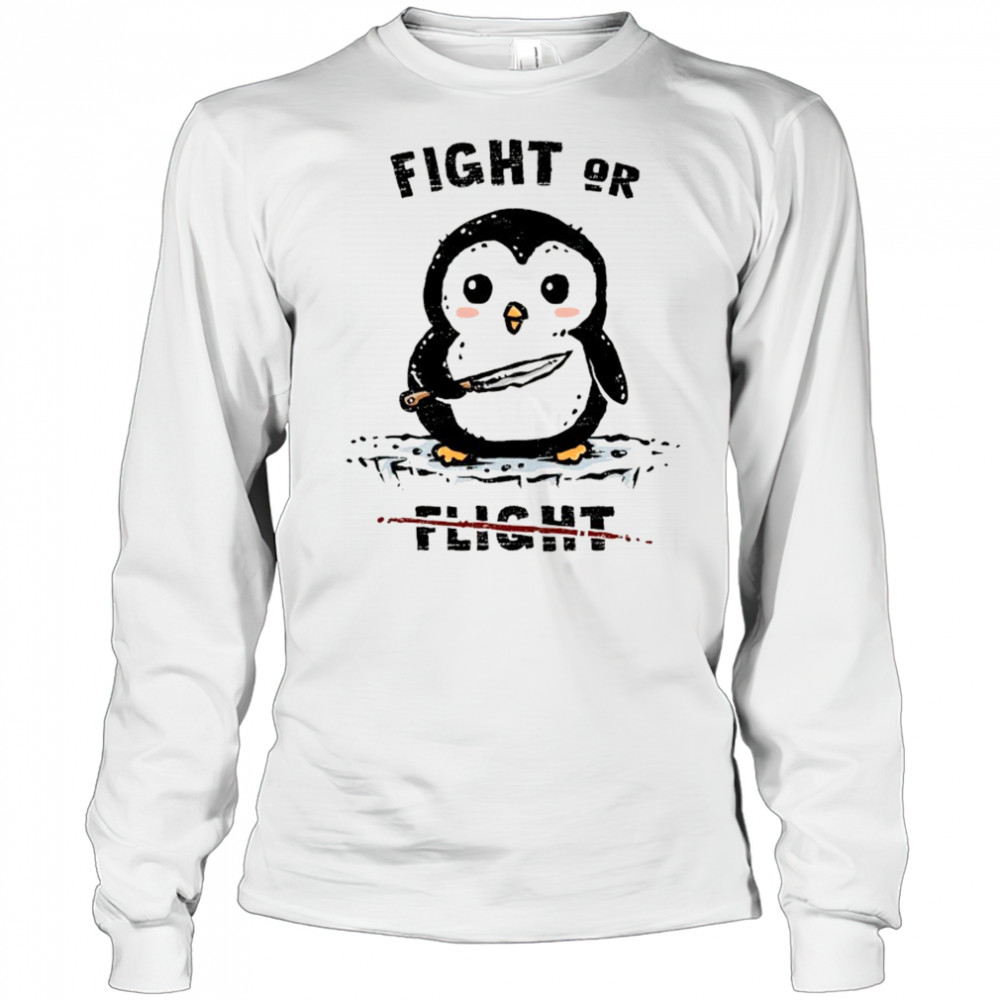Penguin fight or not flight shirt Long Sleeved