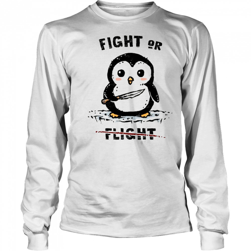 Penguin fight or not flight shirt Long Sleeved