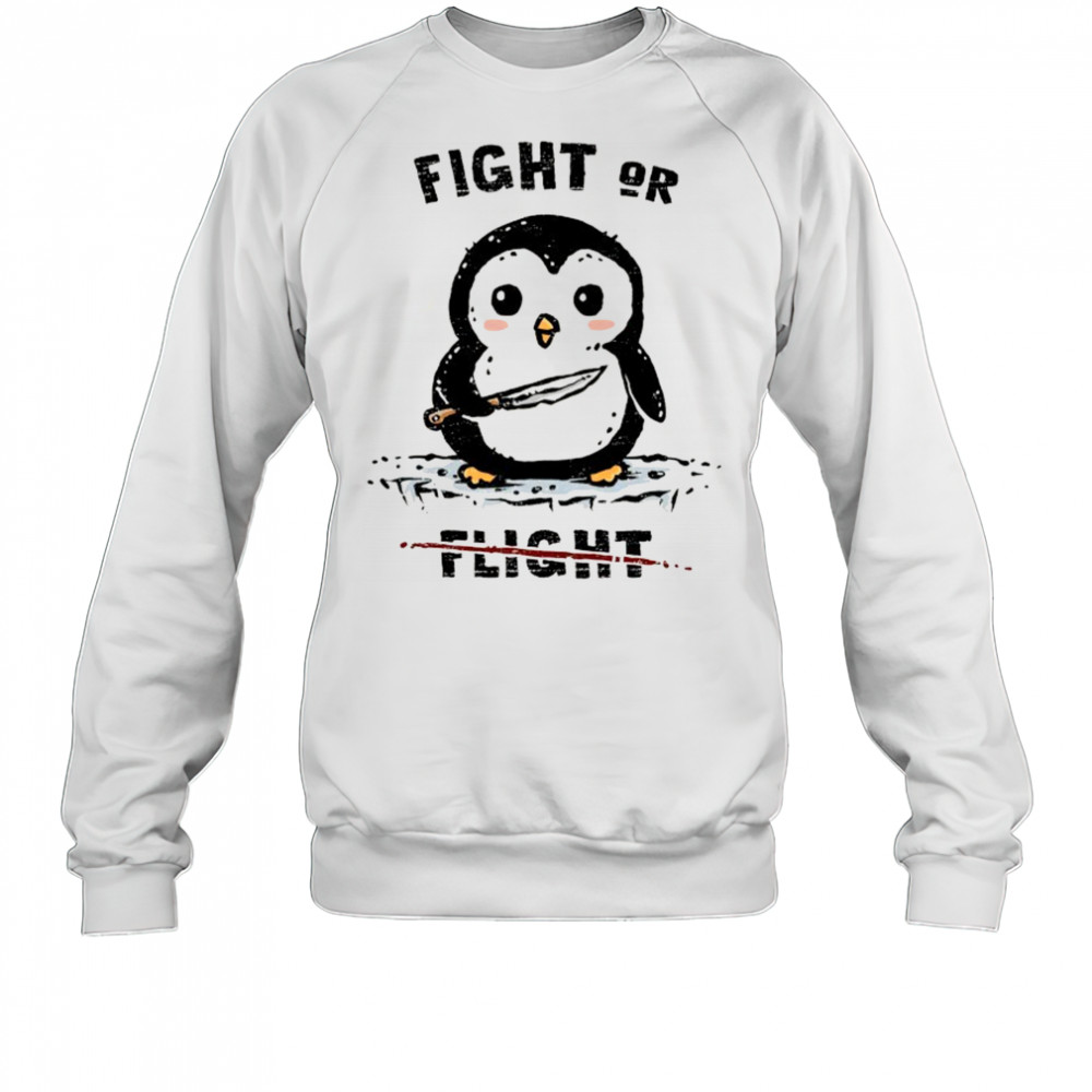 Penguin fight or not flight shirt Sweatshirt