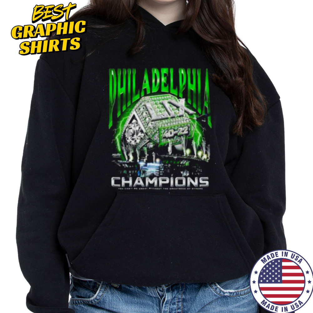 Philadelphia Birds Championship Ring ring you can’t be great without the greatness of others shirt Sweatshirt
