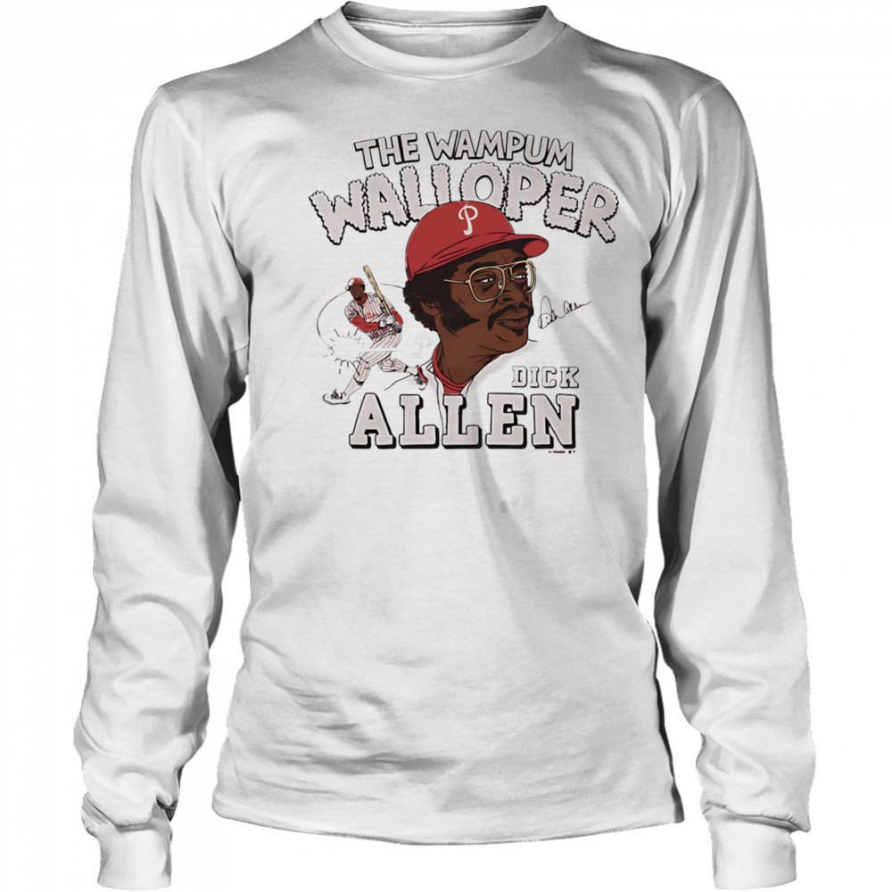 Phillies Dick Allen The Wampum Walloper signature shirt Long Sleeved
