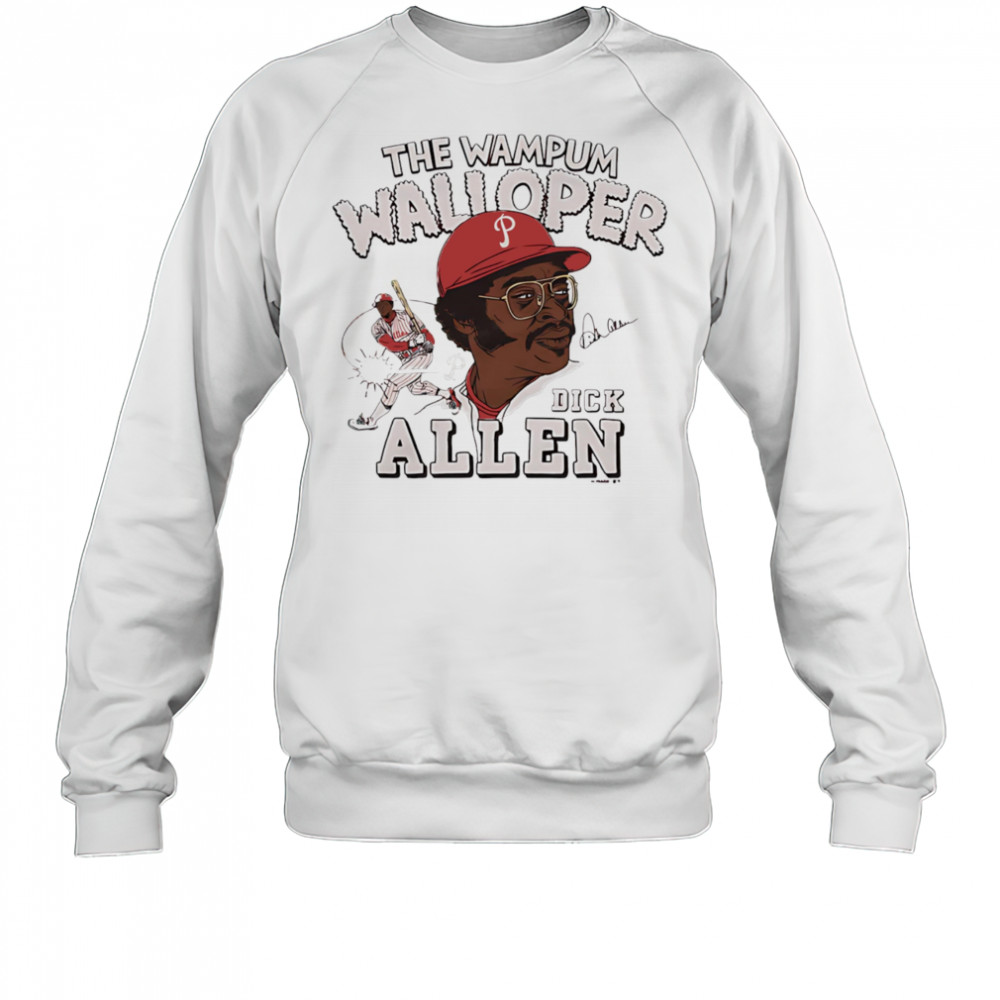 Phillies Dick Allen The Wampum Walloper signature shirt Sweatshirt