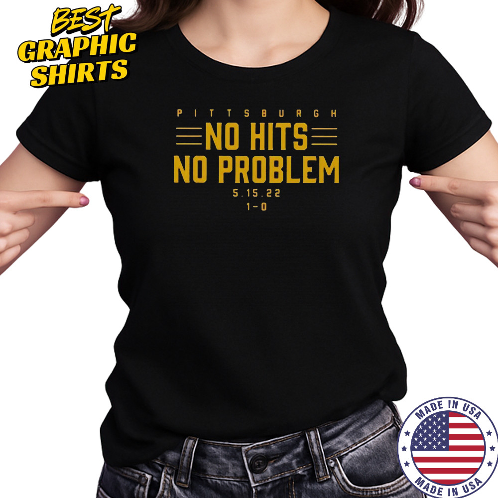 Pittsburgh No Hits No Problem T-Shirt Women's T-shirt