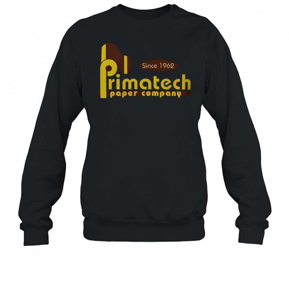 Primatech Paper Company Since 1962 T-Shirt Sweatshirt