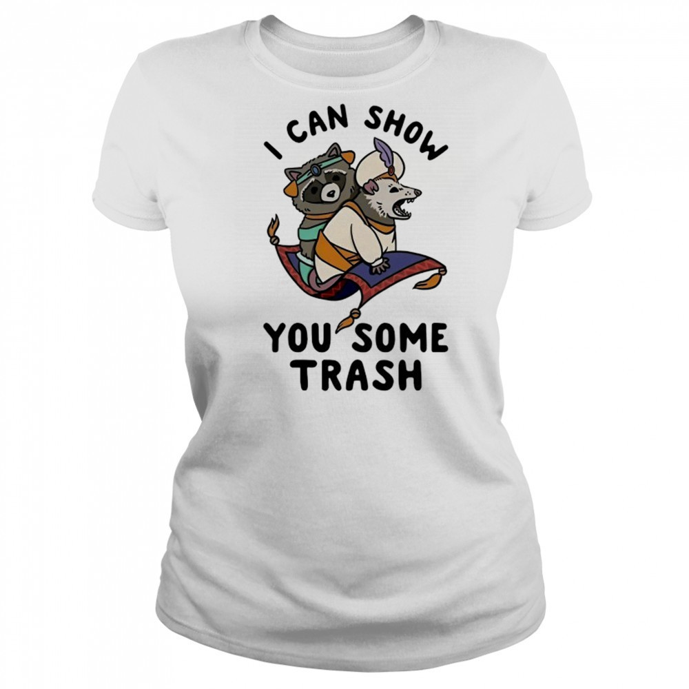 Raccoon and Opossum I can show you some trash shirt Women's T-shirt