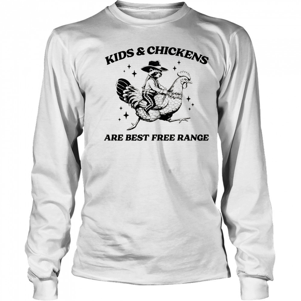 Raccoon riding chicken Kids and Chickens are best free range shirt Long Sleeved