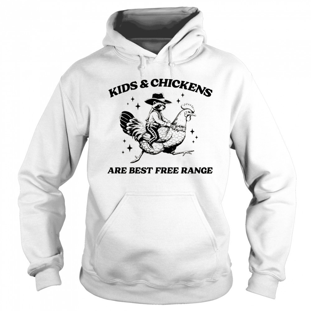 Raccoon riding chicken Kids and Chickens are best free range shirt Sweatshirt