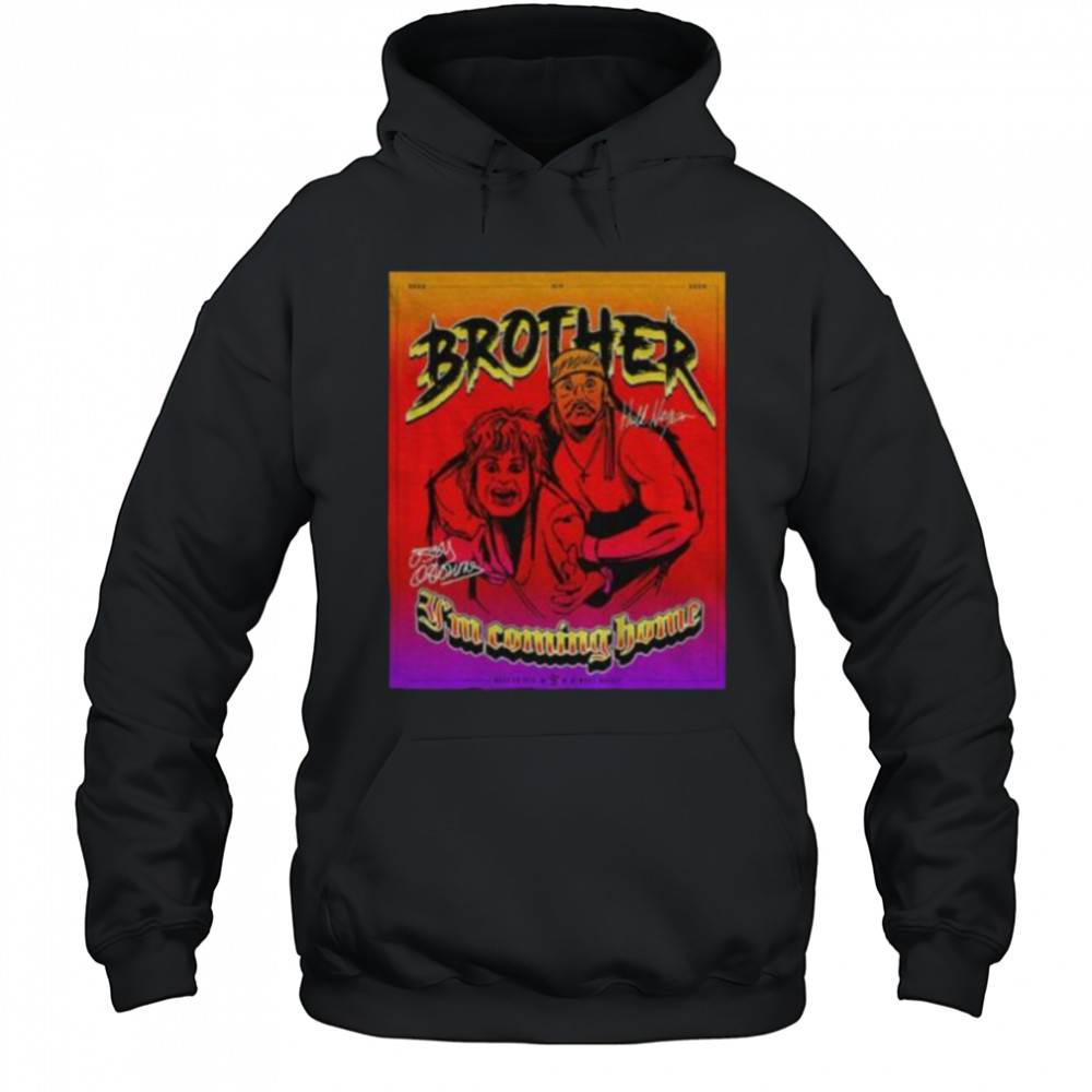 Rest in peace Ozzy Osbourne and Hulk Hogan brother I’m coming home signature shirt Hoodie