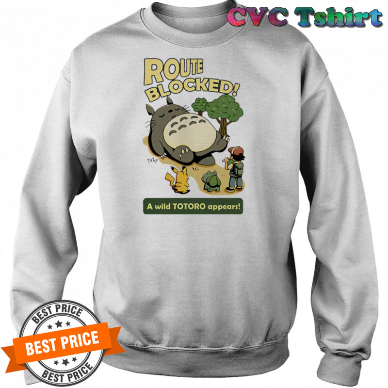 Route Blocked Pokémon and My Neighbor Totoro shirt Sweatshirt