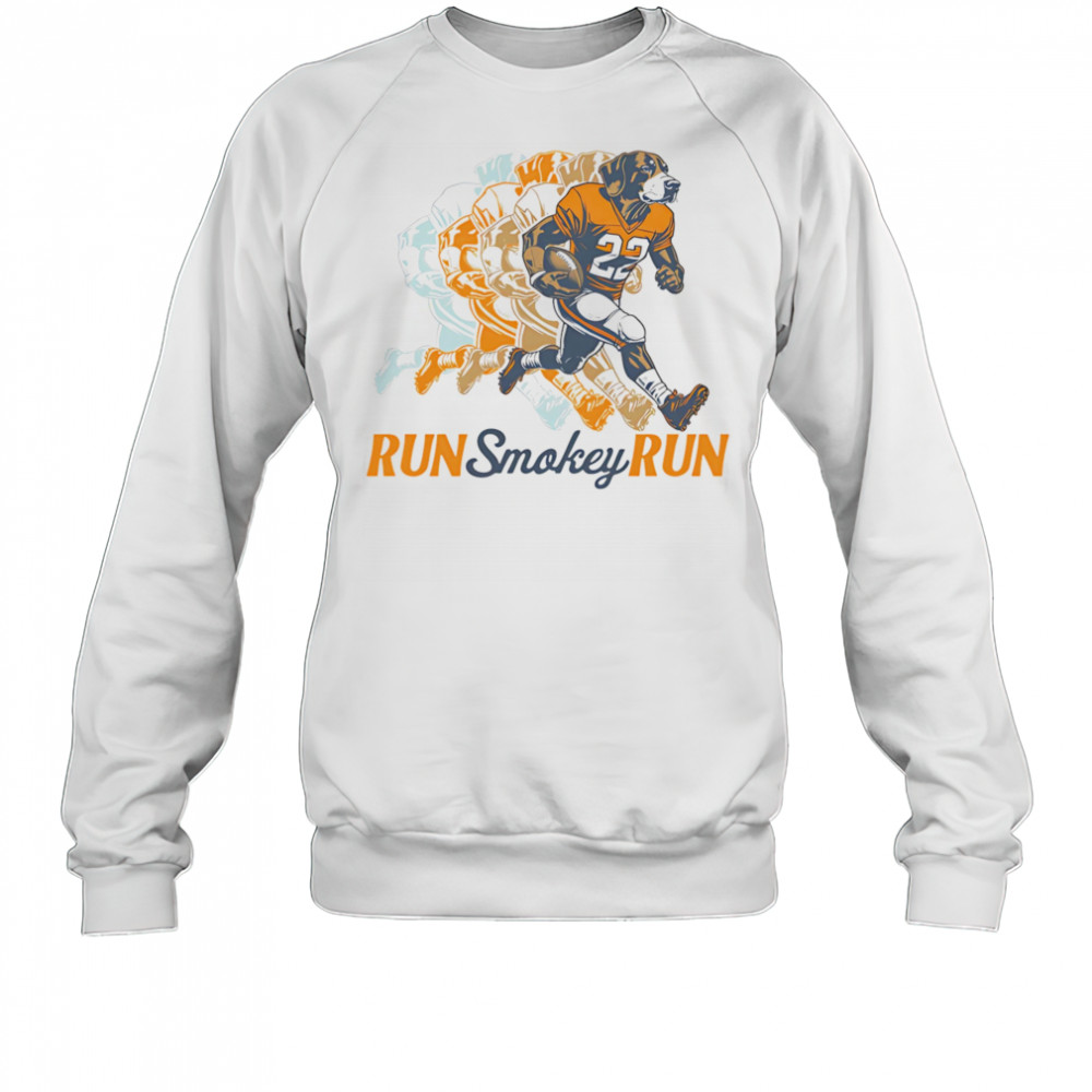 Run Smokey Run shirt Sweatshirt
