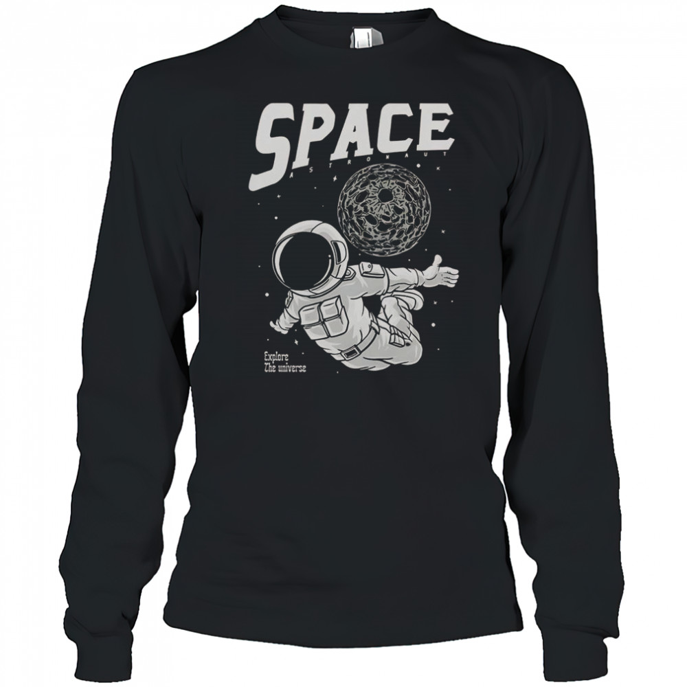 Space Astronaut Explore The Universe T-Shirt Long Sleeved