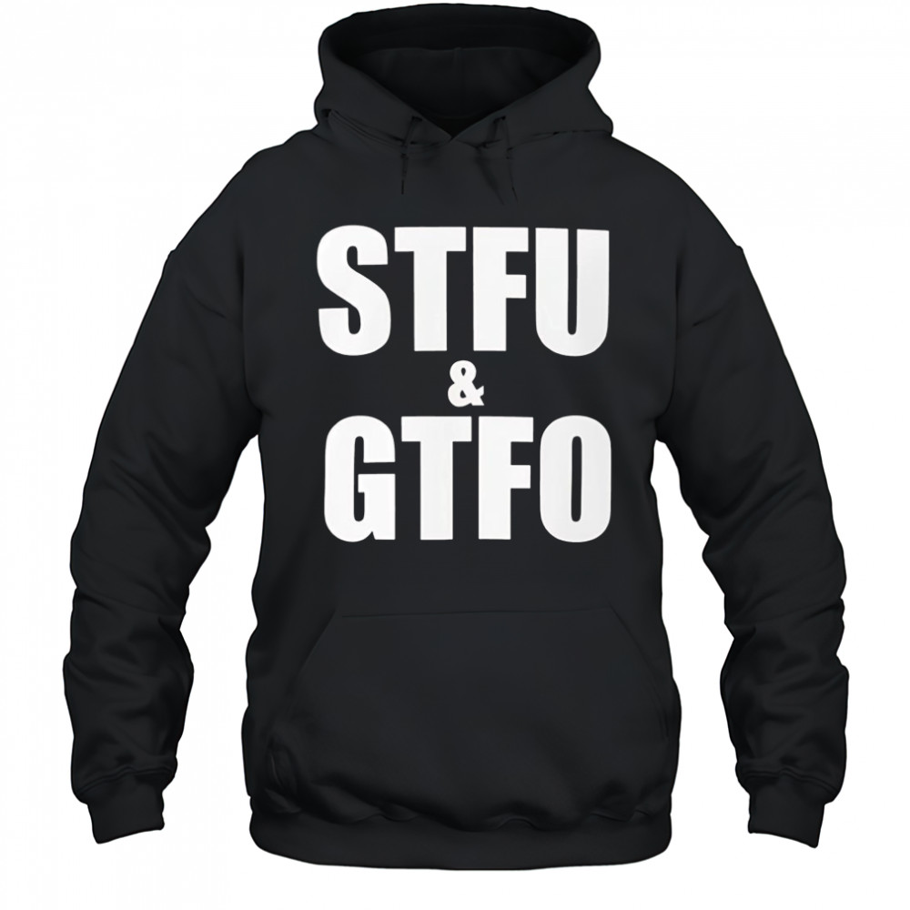 Stfu and Gtfo shirt Hoodie