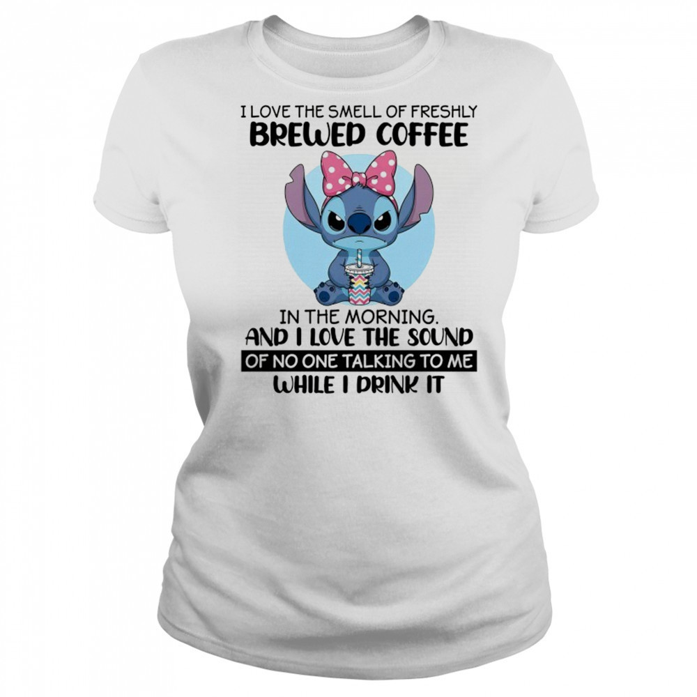 Stitch I love the smell of freshly Brewed Coffee in the Morning shirt Women's T-shirt