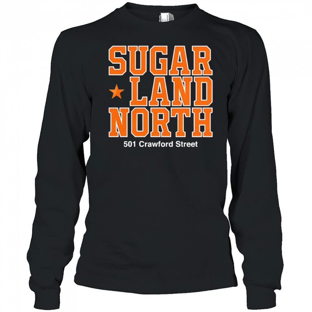 Sugar land North 501 Crawford Street shirt Long Sleeved