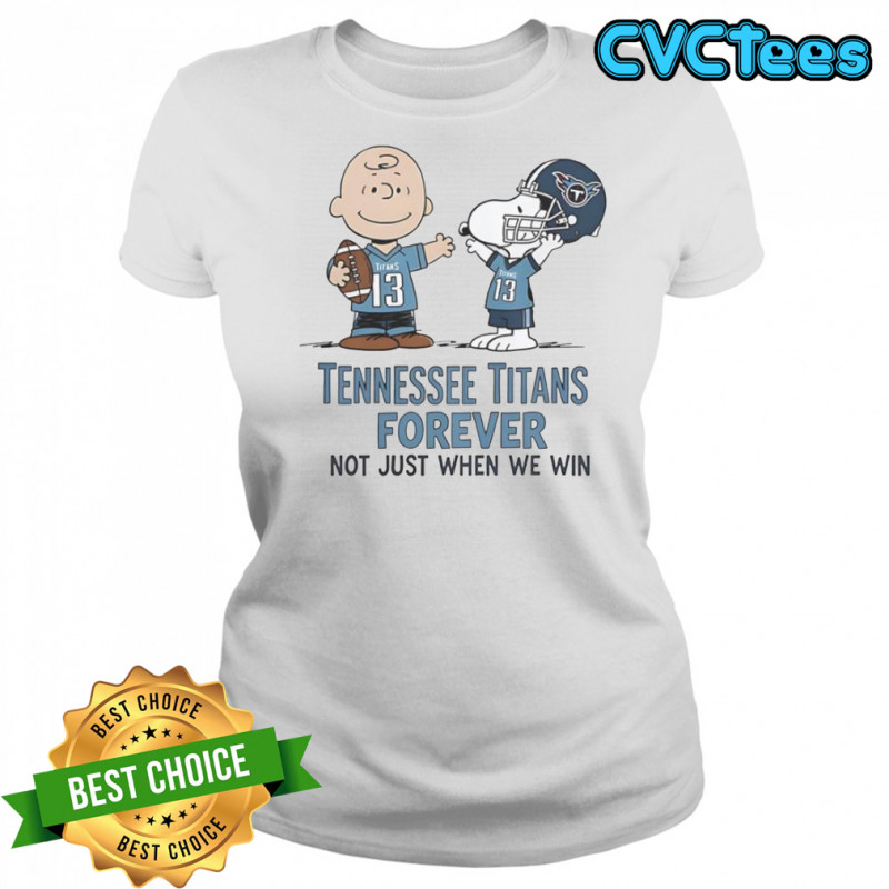 Tennessee Titans Charlie Brown Snoopy Titans Forever Not Just When We Win T-Shirt Women's T-shirt