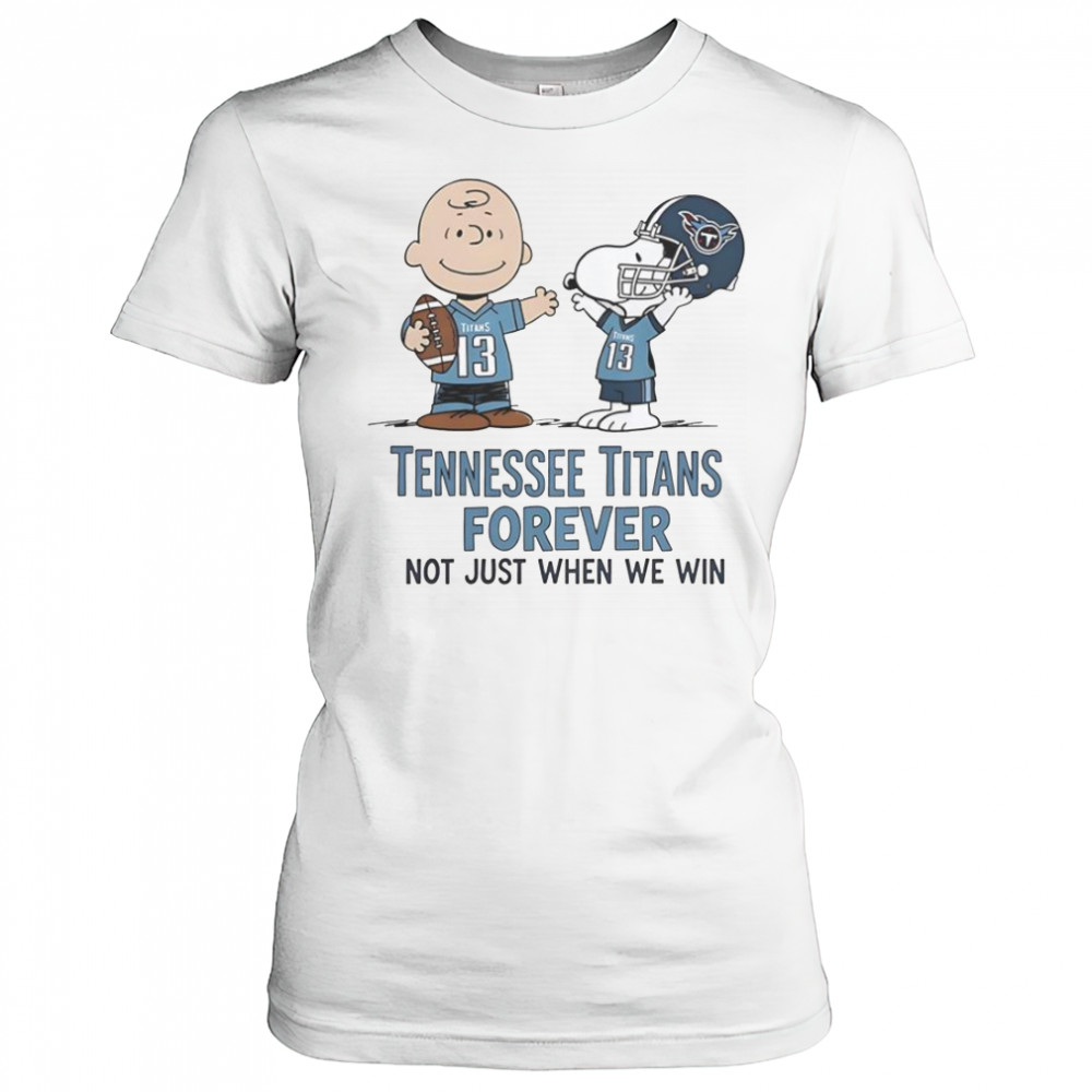Tennessee Titans Charlie Brown Snoopy Titans Forever Not Just When We Win T-Shirt Women's T-shirt