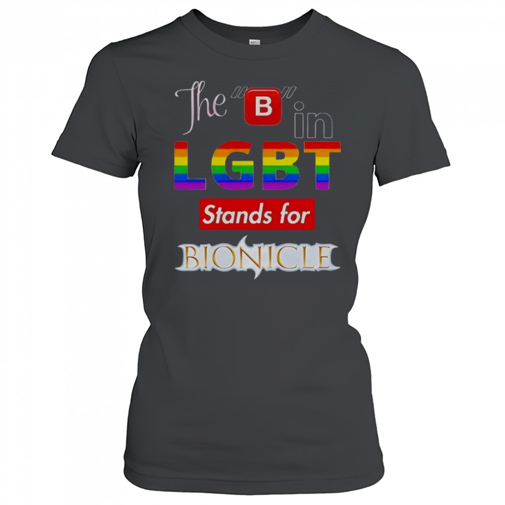 The B In LGBT Stands For Bionicle T-Shirt Women's T-shirt