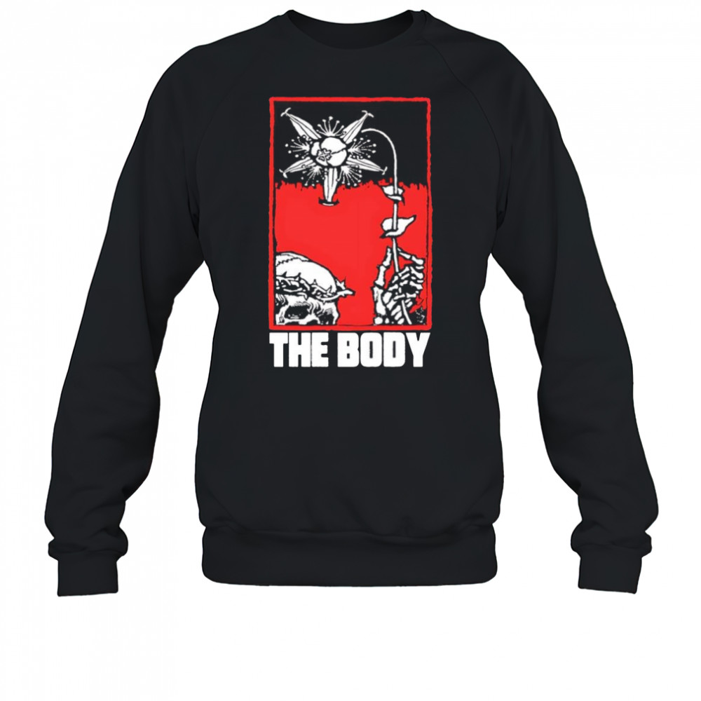 The body skull flower shirt Sweatshirt