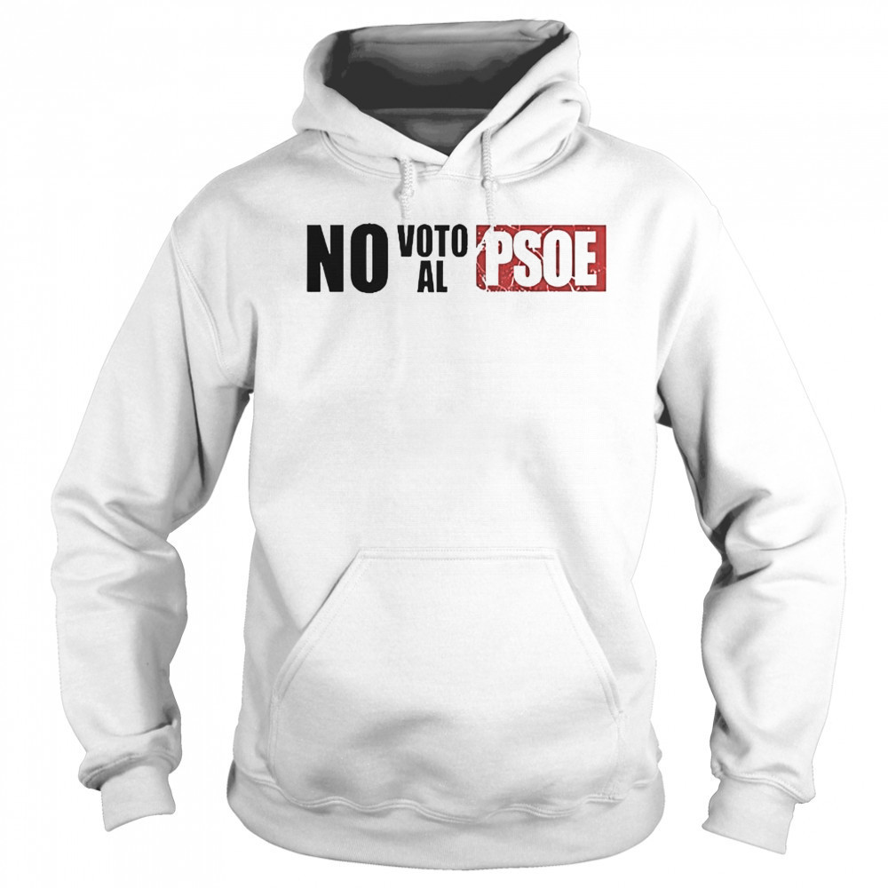 Vo No Voto AL Psoe T-Shirt Sweatshirt