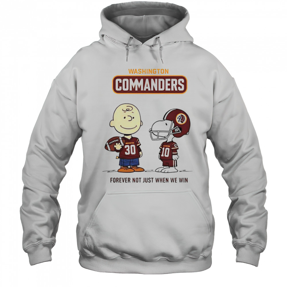 Washington Commanders Charlie Brown Snoopy Commanders Forever Not Just When We Win T-Shirt Hoodie