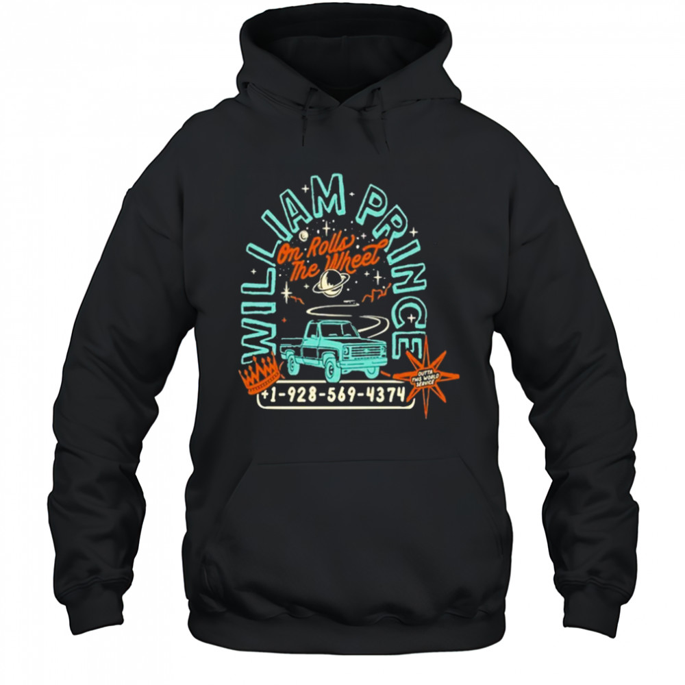 William Prince On Rolls the Wheel T-Shirt Hoodie
