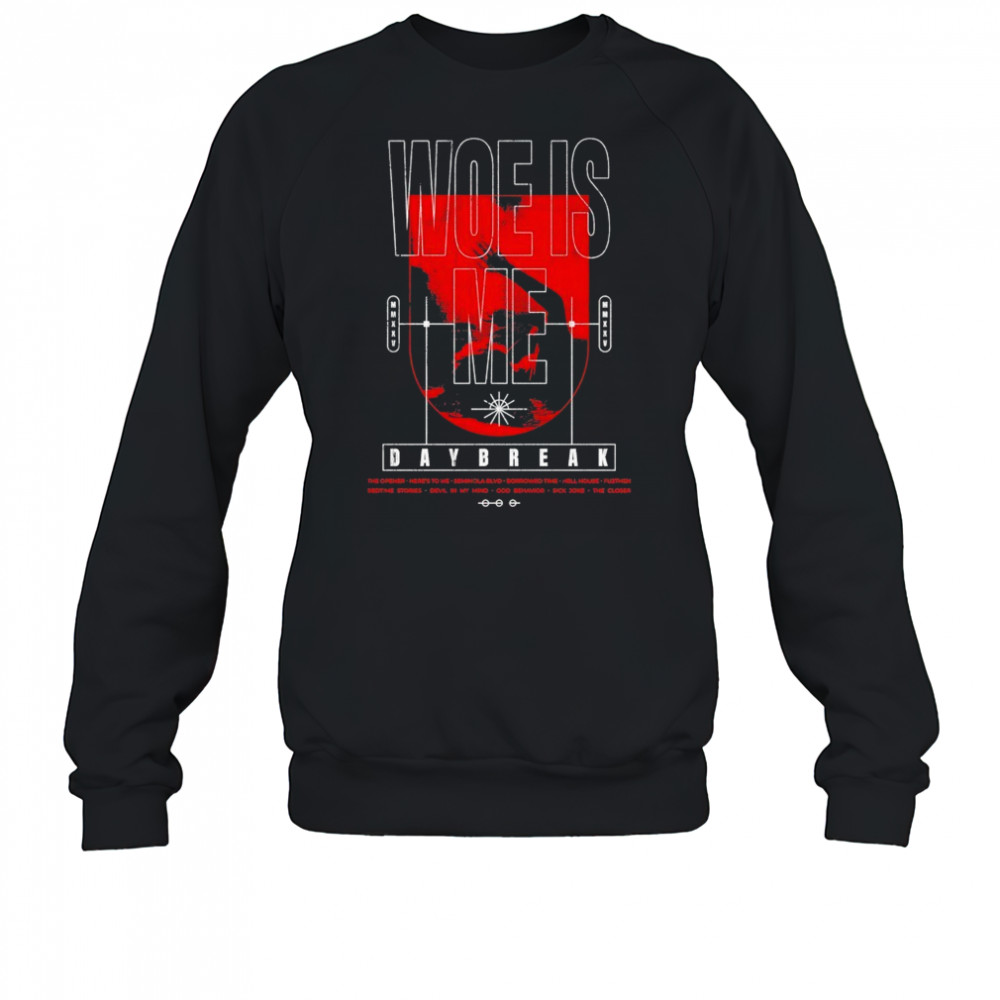 Woe Is Me Daybreak T-shirt Sweatshirt
