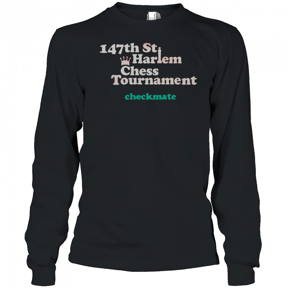 147th St Harlem Chess Tournament Checkmate T-Shirt Long Sleeved
