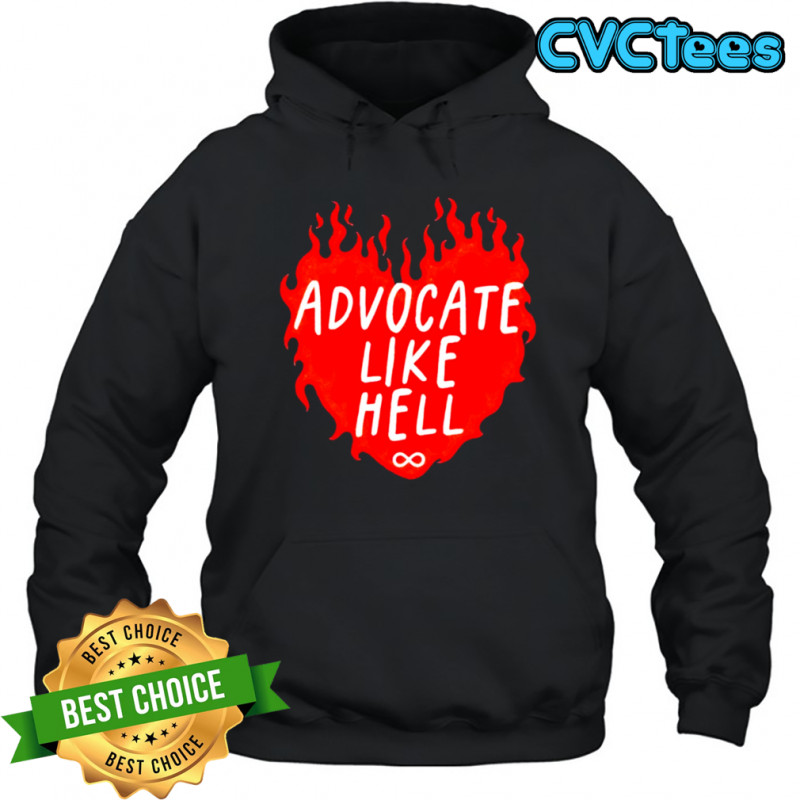 Advocate Like Hell Heart T-shirt Hoodie