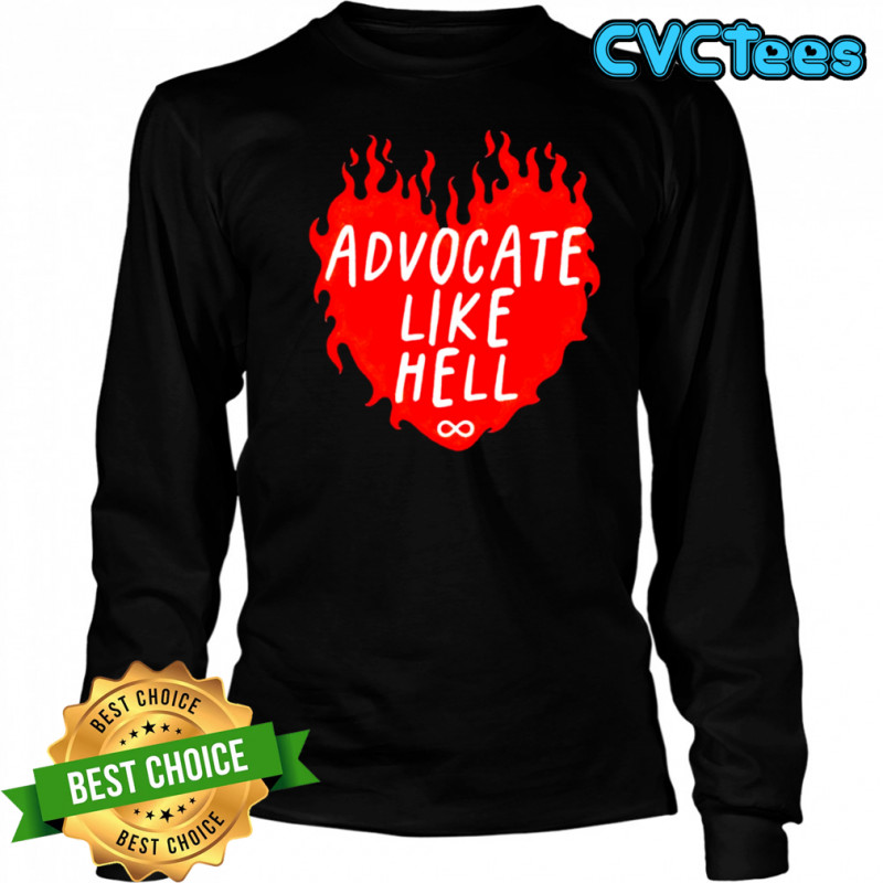 Advocate Like Hell Heart T-shirt Long Sleeved