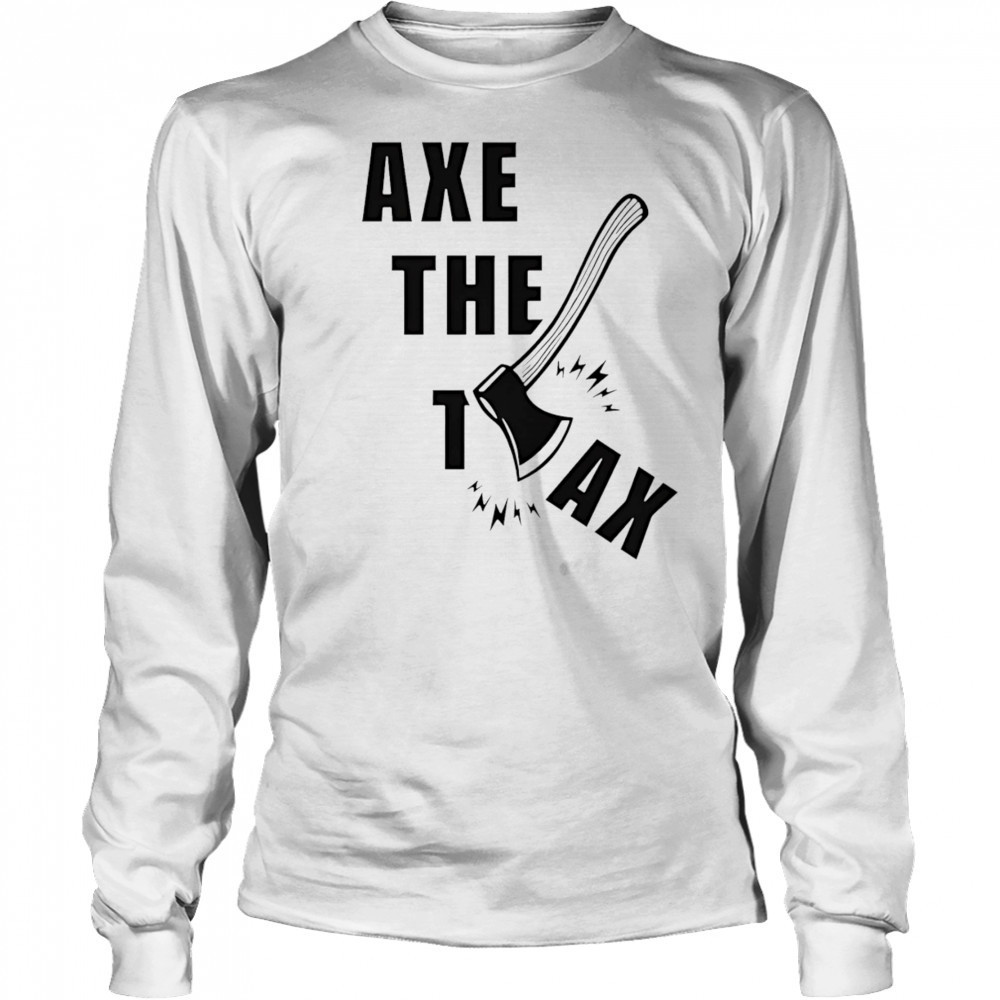 Alberta Unchained Axe The Tax shirt Long Sleeved