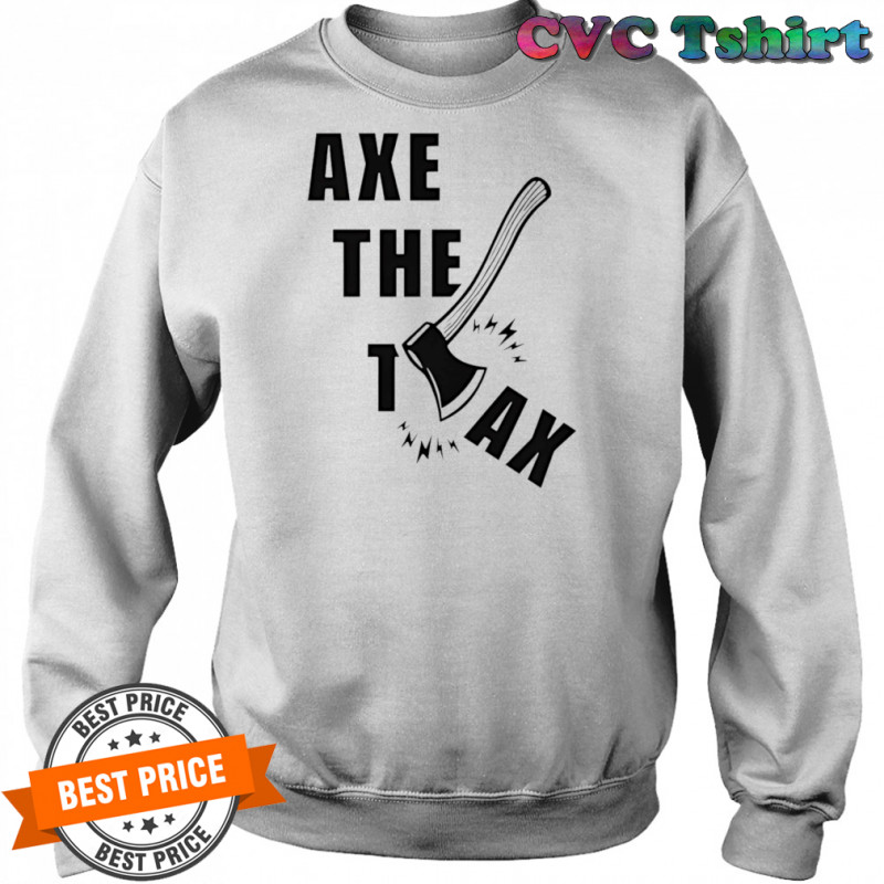 Alberta Unchained Axe The Tax shirt Sweatshirt